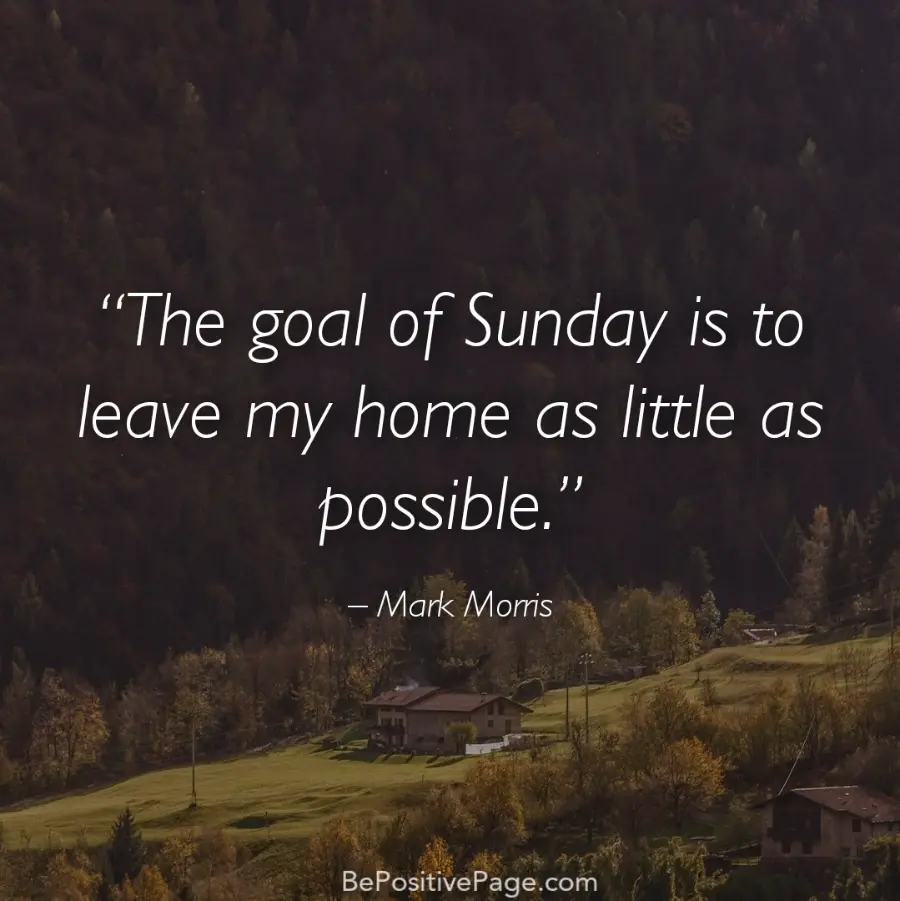 68 Best Sunday Quotes to Celebrate The Weekend