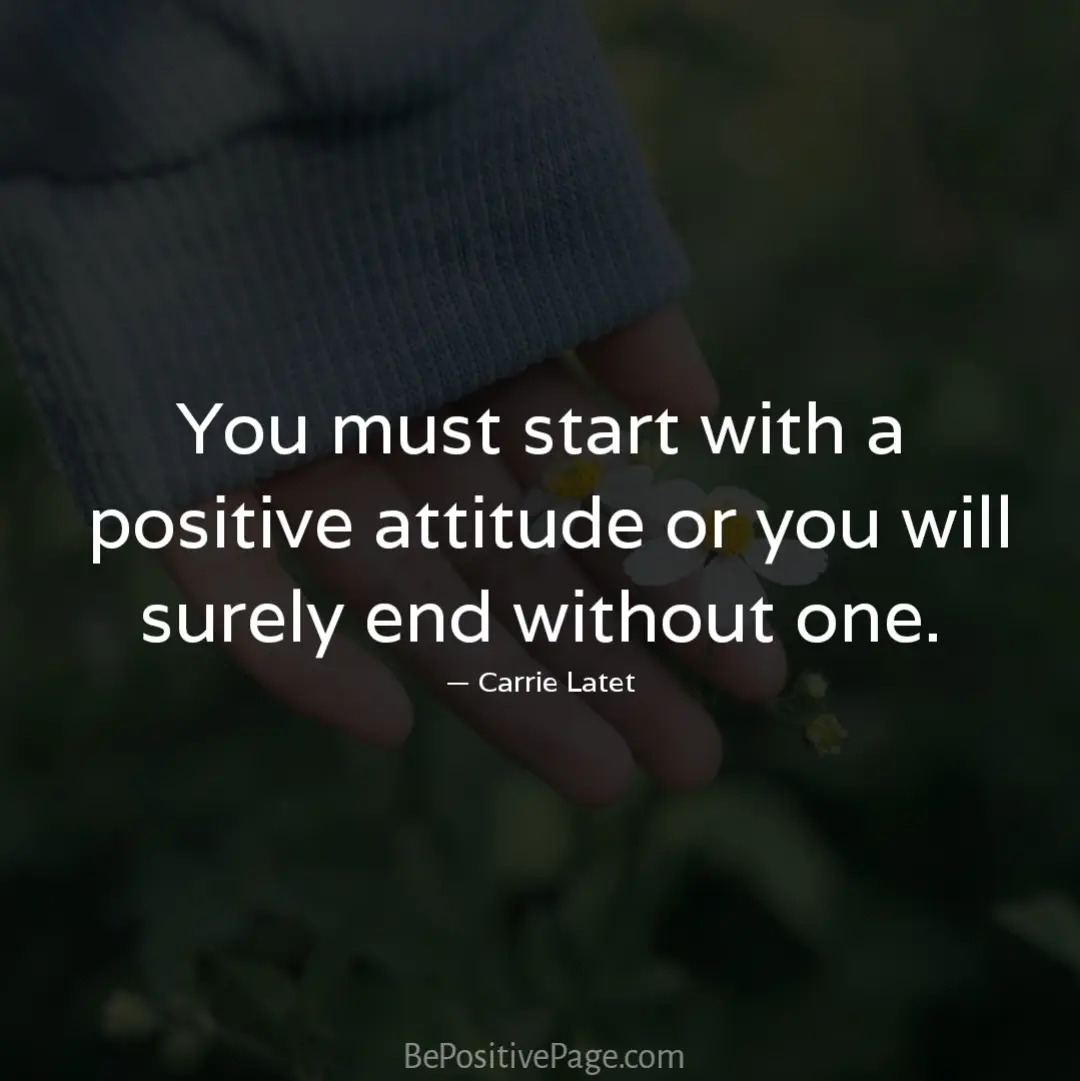 98 Powerful Positive Attitude Quotes That Will Brighten Your Day